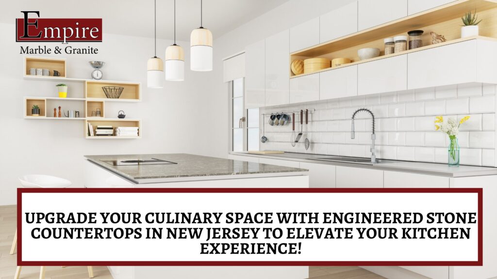 engineered stone countertops in New Jersey