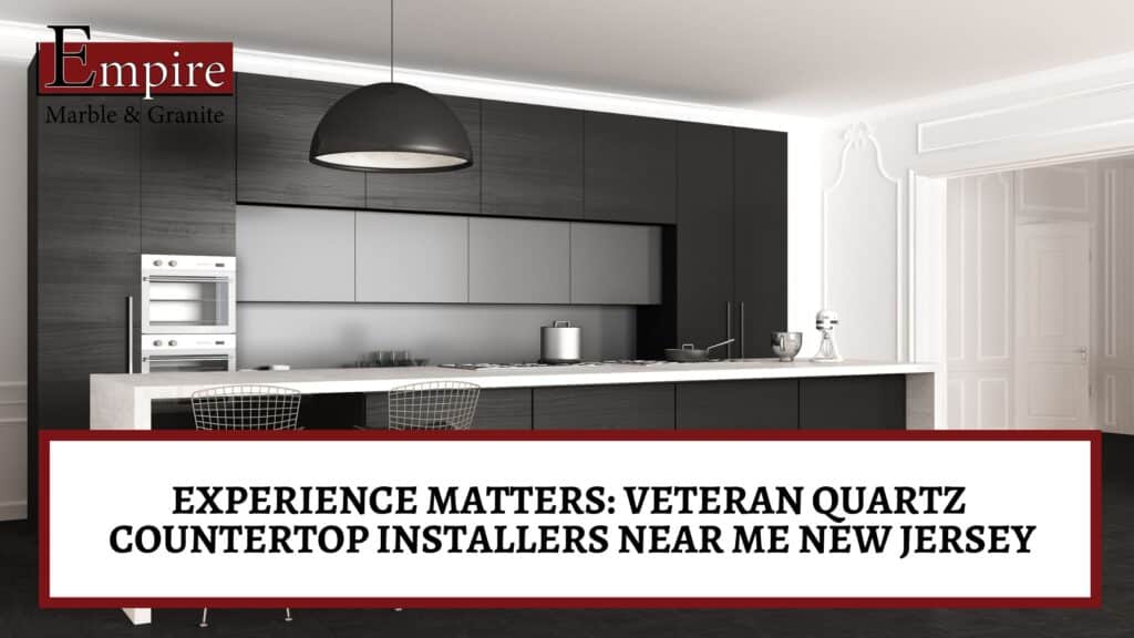 quartz countertop installers near me New Jersey