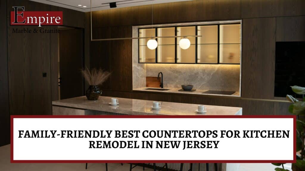 Best countertops for kitchen remodel in New Jersey
