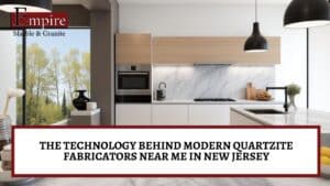 Quartzite fabricators near me in New Jersey